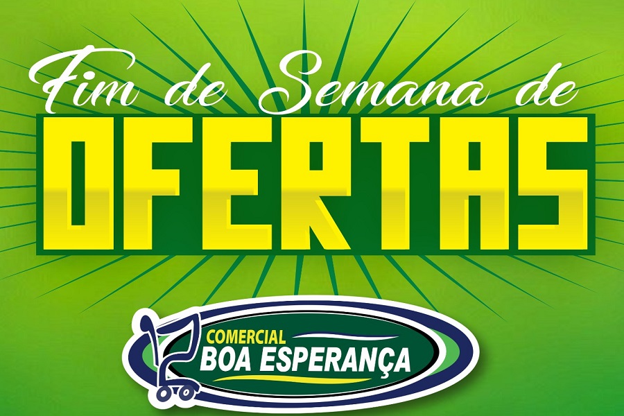 Comercial Boa Esperança lança campanha com ofertas imperdíveis para o fim de semana 