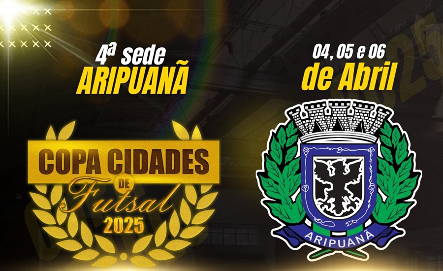 Aripuanã recebe a 4ª Copa Cidades de Futsal 2025  