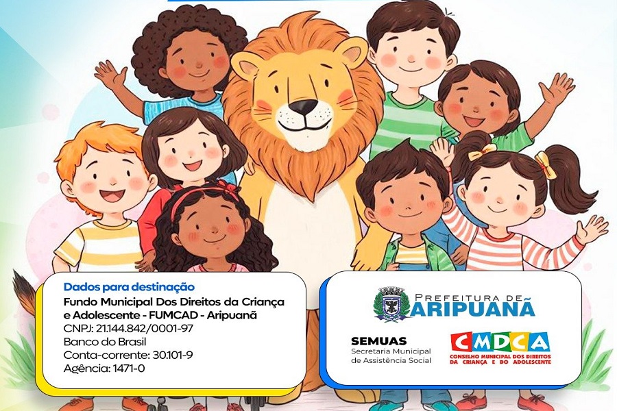 Campanha "Leão Amigo da Criança Aripuanense" incentiva doação de Imposto de Renda para projetos sociais 
