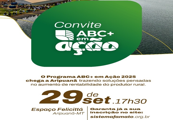 Aripuanã recebe no dia 29 de setembro o projeto “ABC+ em Ação”, que traz soluções para uma agropecuária mais sustentável 