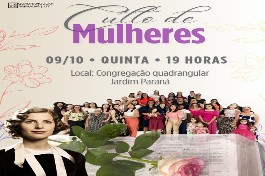 Igreja Quadrangular de Aripuanã realiza culto especial em homenagem ao Dia da Mulher Quadrangular 
