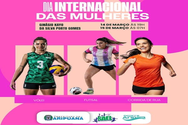 Prefeitura de Aripuanã promove evento esportivo em comemoração ao Dia Internacional da Mulher 