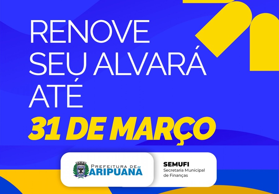 Prefeitura reforça prazo para renovação de alvarás em Aripuanã 