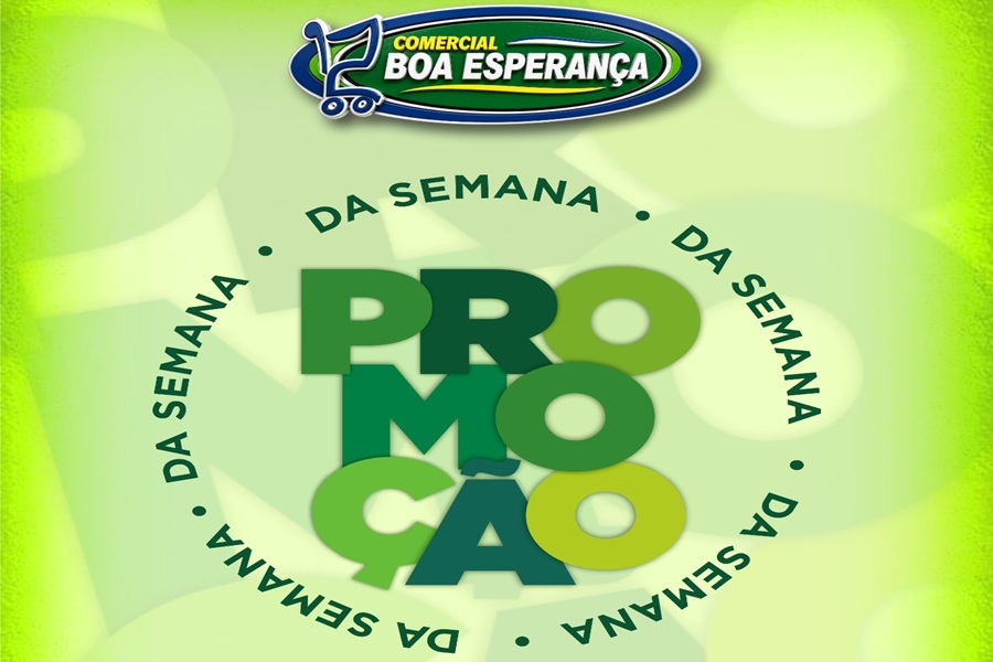 Aripuanã: Comercial Boa Esperança anuncia “Promoção da Semana” com ofertas em diversos setores