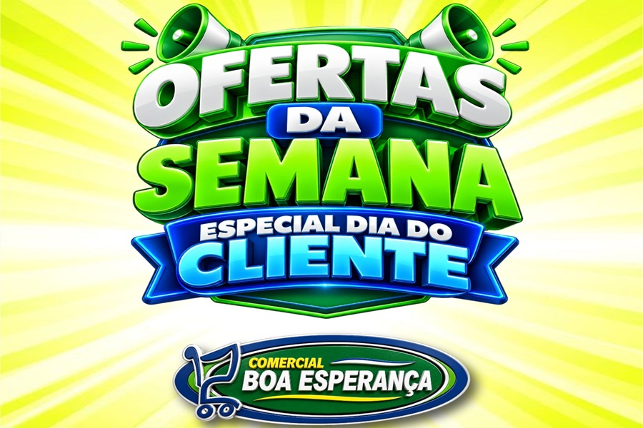 Comercial Boa Esperança realiza campanha “Ofertas da Semana – Especial Dia do Cliente” em Aripuanã 