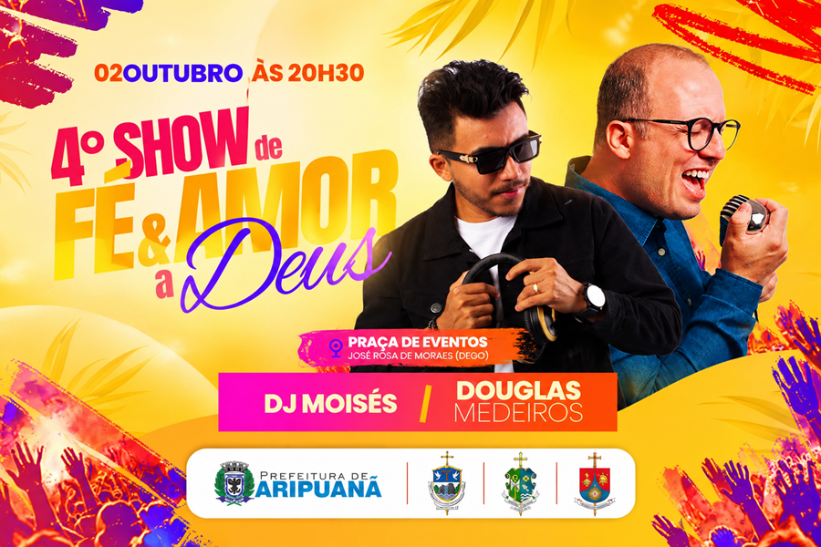 Aripuanã terá 4º Show de Fé & Adoração a Deus nesta sexta-feira com DJ Moisés e Douglas Medeiros 